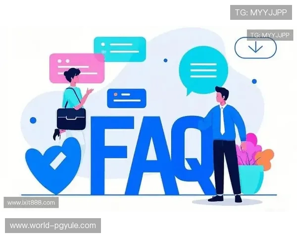 电子pg平台下载官网常见问题解答，解决用户在下载和使用过程中遇到的各种疑问
